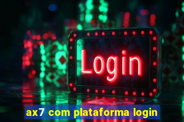 ax7 com plataforma login